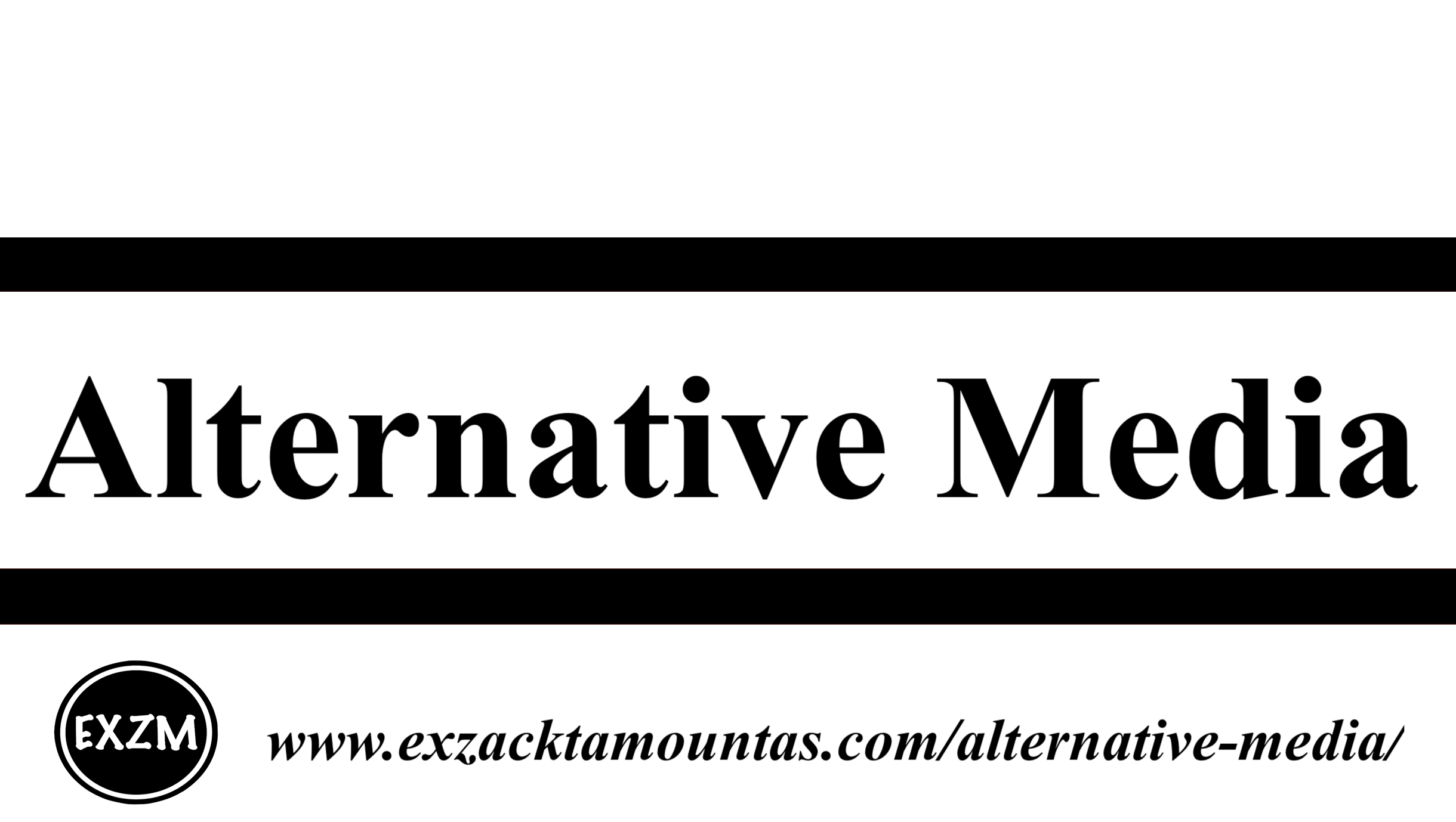 Alternative Media EXZM 9 30 2019