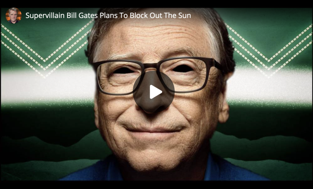 Supervillain Bill Gates Plans To Block Out The Sun EXZM Zack Mount April 4th 2021