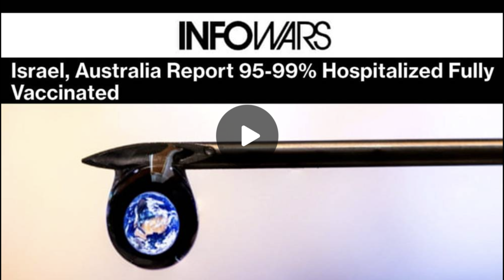 Israel Australia Report 95 to 99 Percent Hospitalized Fully Vaccinated EXZM Zack Mount August 6th 2021