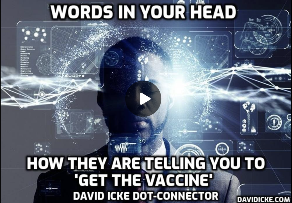 Words In Your Head How They Are Telling You To Get The Vaccine David Icke DotConnector Videocast EXZM Zack Mount September 10th 2021