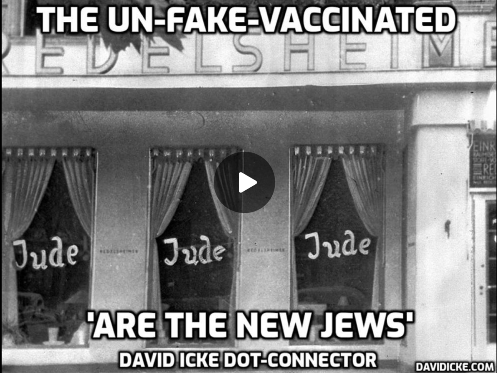 The UnFakeVaccinated Are The New Jews David Icke DotConnector Videocast EXZM Zack Mount October 8th 2021
