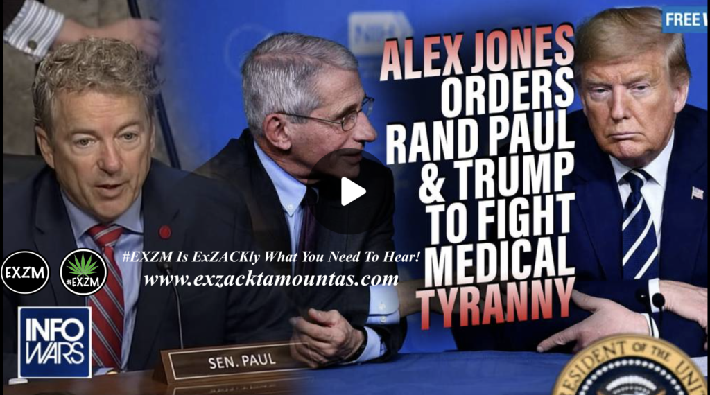 Alex Jones Orders Rand Paul and Donald Trump to Fight Fauci s Medical Tyranny Takeover EXZM Zack Mount December 6th 2021 copy
