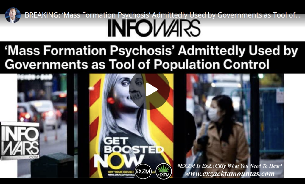 BREAKING Mass Formation Psychosis Admittedly Used by Governments as Tool of Population Control EXZM Zack