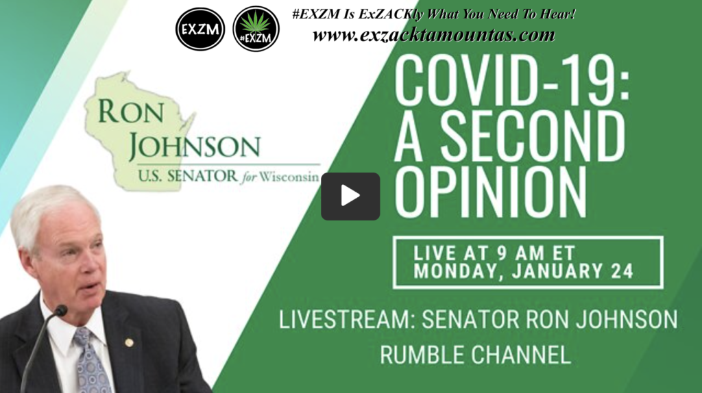 COVID19 A Second Opinion Senator Ron Johnson Rumble Live Monday January 24th 2022 EXZM Zack Mount January 24th 2022