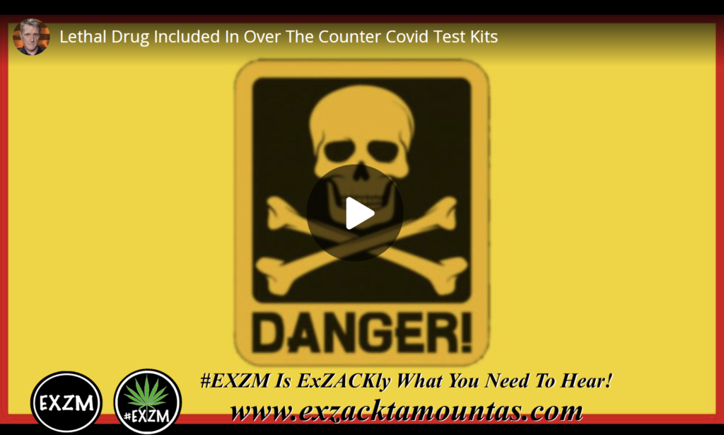 Lethal Drug Included In Over The Counter Covid Test Kits EXZM Zack Mount December 20th 2021