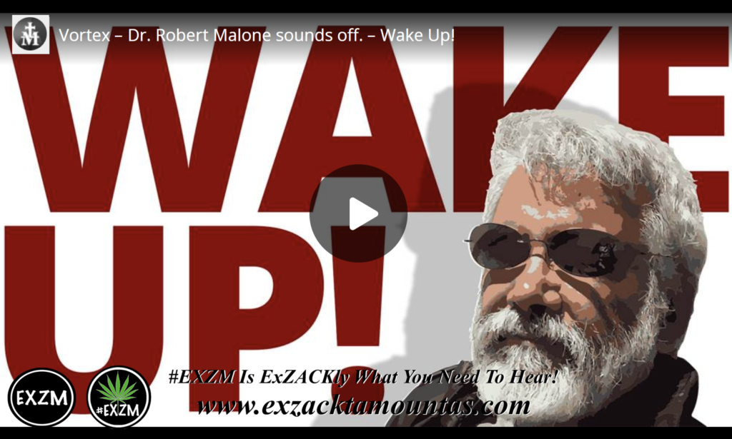 Vortex Dr Robert Malone sounds off Wake Up EXZM Zack Mount January 5th 2022