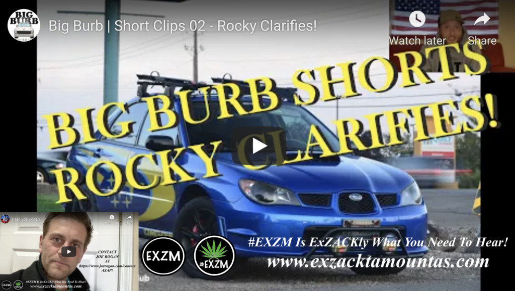 Big Burb Short Clips 02 Rocky Clarifies Post EXZM Zack Mount February 17th 2022