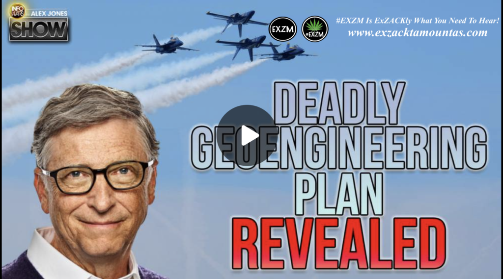 Bill Gates Announces Plan To Spray Chemical Clouds Into The Atmosphere Learn The Rest Of The Story EXZM Zack Mount January 31st 2022