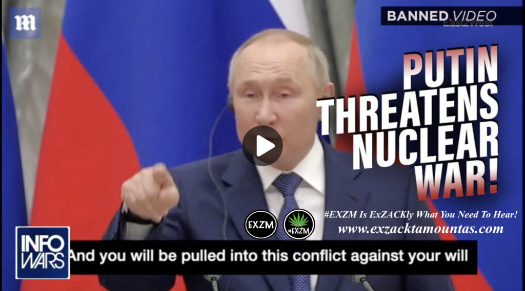 Censored in the West Watch Vladimir Putin Threaten Nuclear War in Europe EXZM Zack Mount February 8th 2022