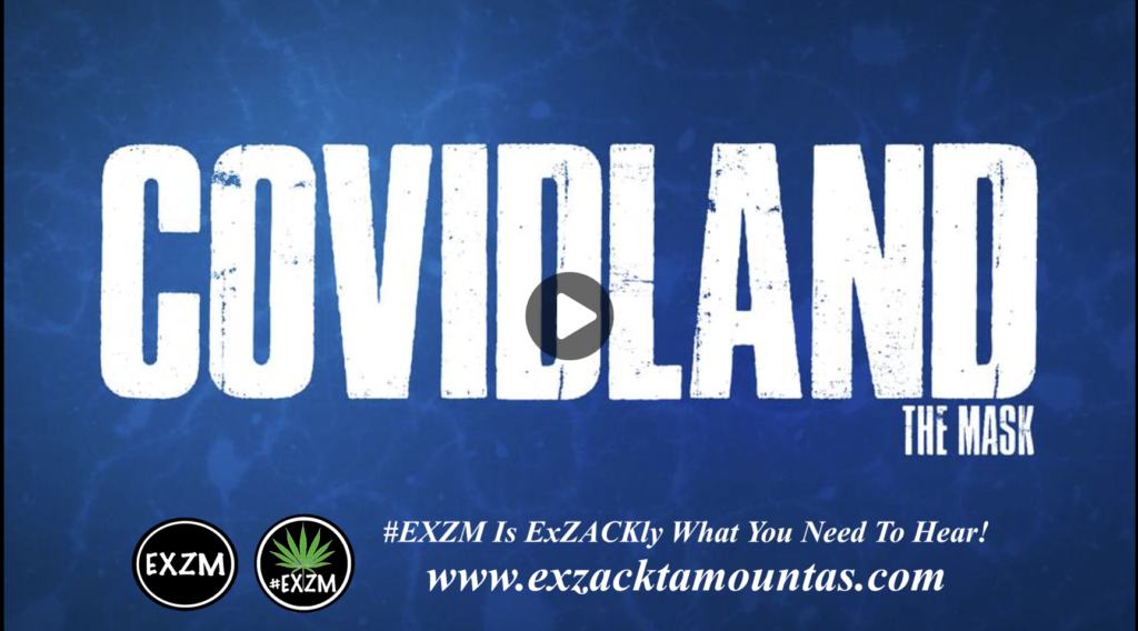 Covidland The Mask EXZM Zack Mount February 9th 2022