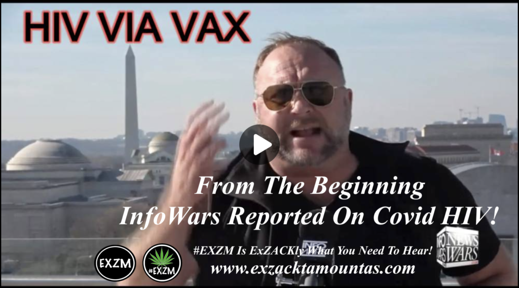 From The Beginning InfoWars Reported On Covid HIV EXZM Zack Mount February 5th 2022