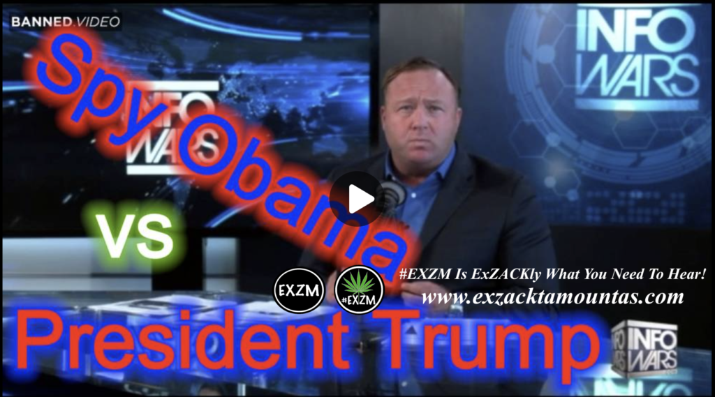 President Barack Obama Exposed President Donald Trump Spied Upon Alex Jones Was Right EXZM Zack Mount February 14th 2022