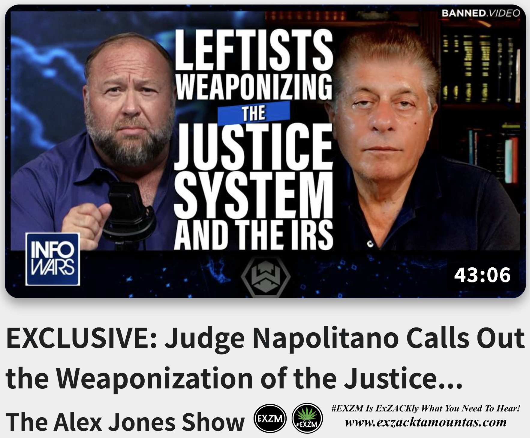 EXCLUSIVE-Judge-Napolitano-Calls-Out-the-Weaponization-of-the-Justice-System-and-the-IRS-by-a-Totalitarian-Left-Alex-Jones-Infowars-EXZM-exZACKtaMOUNTas-Zack-Mount-August-18th-2022.png