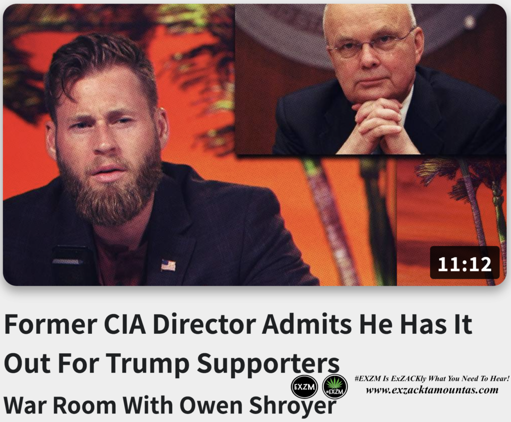 Former CIA Director Admits He Has It Out For Trump Supporters Alex Jones Infowars EXZM exZACKtaMOUNTas Zack Mount August 18th 2022