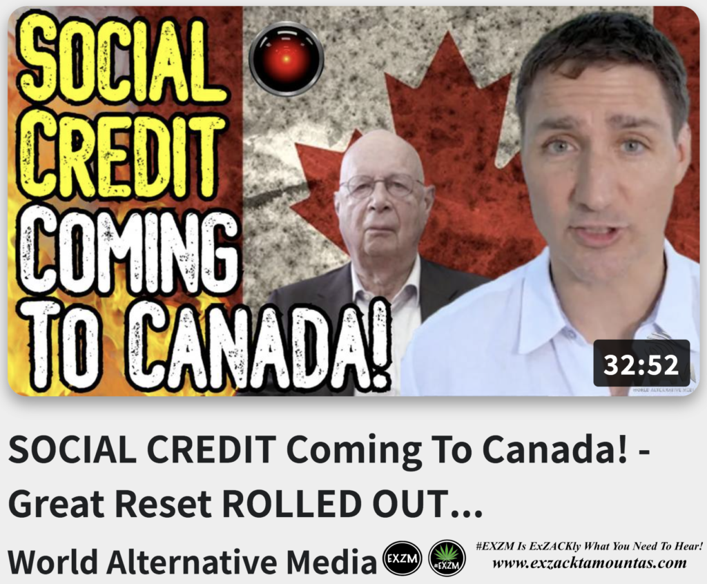 SOCIAL CREDIT Score Coming To Canada Great Reset ROLLED OUT EVERYWHERE Digital ID Slave System Alex Jones Infowars EXZM exZACKtaMOUNTas Zack Mount August 18th 2022