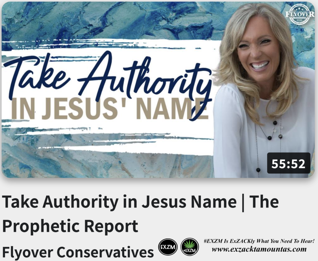 Take Authority in Jesus Name The Prophetic Report Alex Jones Infowars EXZM exZACKtaMOUNTas Zack Mount August 18th 2022