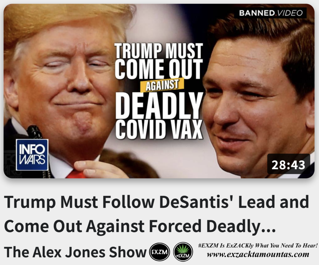 Trump Must Follow DeSantis' Lead and Come Out Against Forced Deadly Vaccines EXZM exZACKtaMOUNTas August 17th 2022
