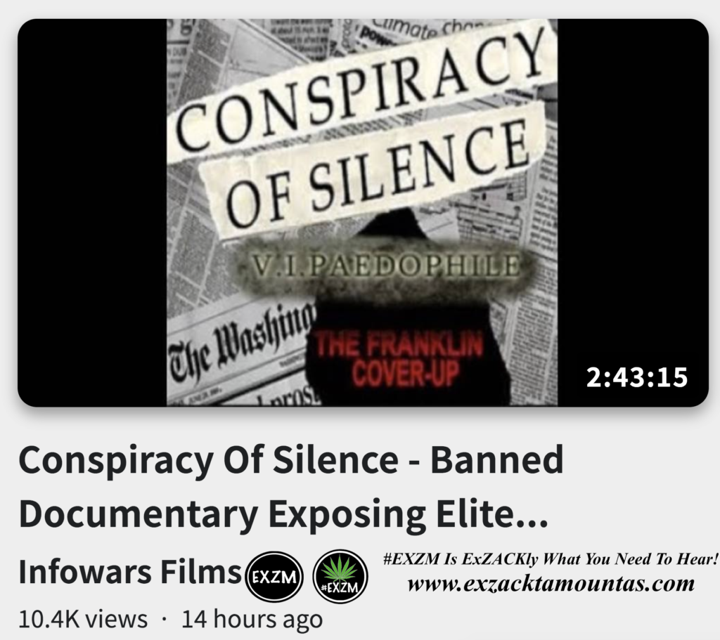 Conspiracy Of Silence Banned Documentary Exposing Elite Pedophilia Globalists Alex Jones Infowars EXZM exZACKtaMOUNTas Zack Mount September 28th 2022