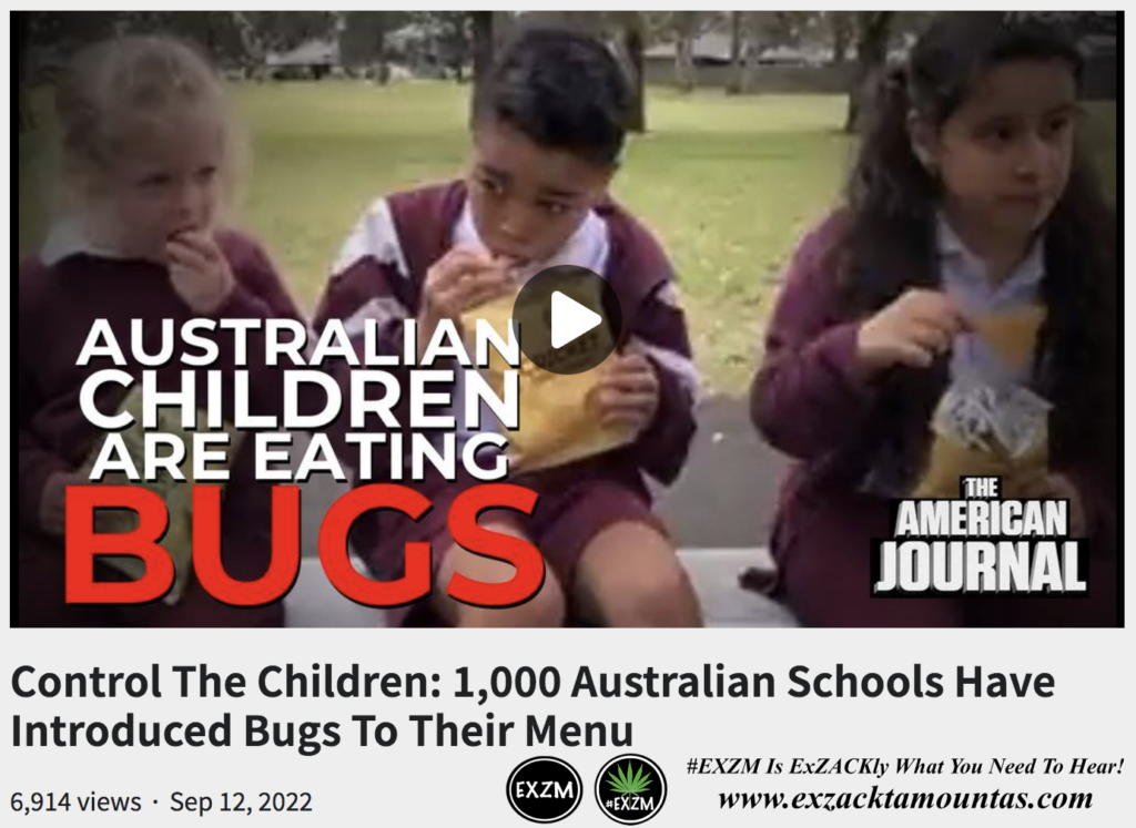Control Children 1000 Australian Schools Eating Bugs Menu The Great Reset Book Infowars EXZM exZACKtaMOUNTas Zack Mount September 12th 2022
