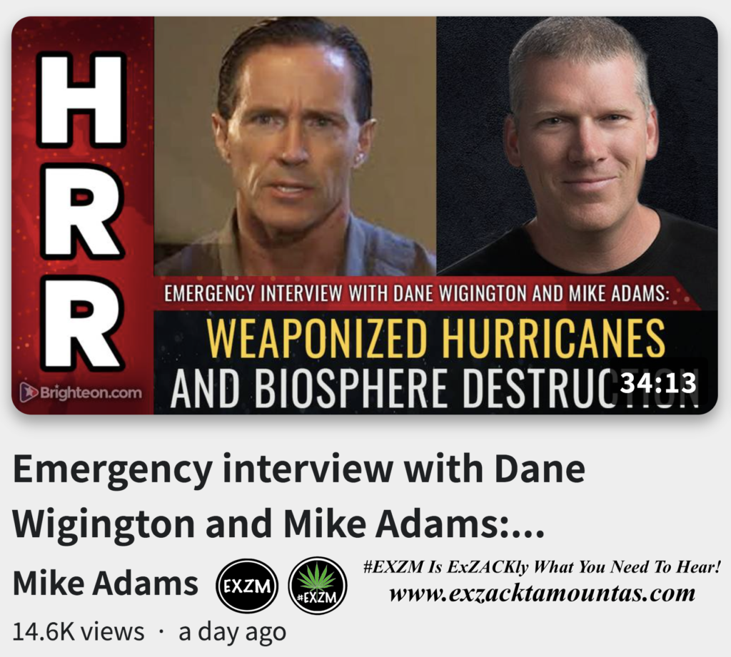 Dane Wigington Mike Adams Weaponized Hurricanes Biosphere Destruction Alex Jones Infowars EXZM exZACKtaMOUNTas Zack Mount September 30th 2022