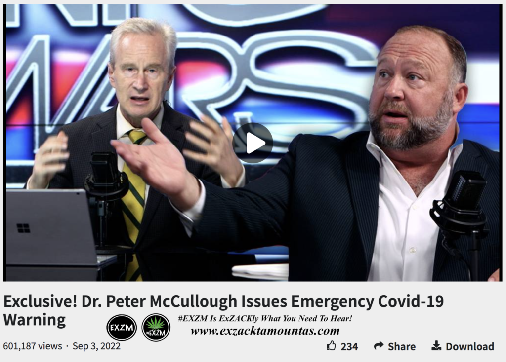 Exclusive Dr Peter McCullough Issues Emergency Covid 19 Warning Alex Jones The Great Reset EXZM exZACKtaMOUNTas Zack Mount September 3rd 2022