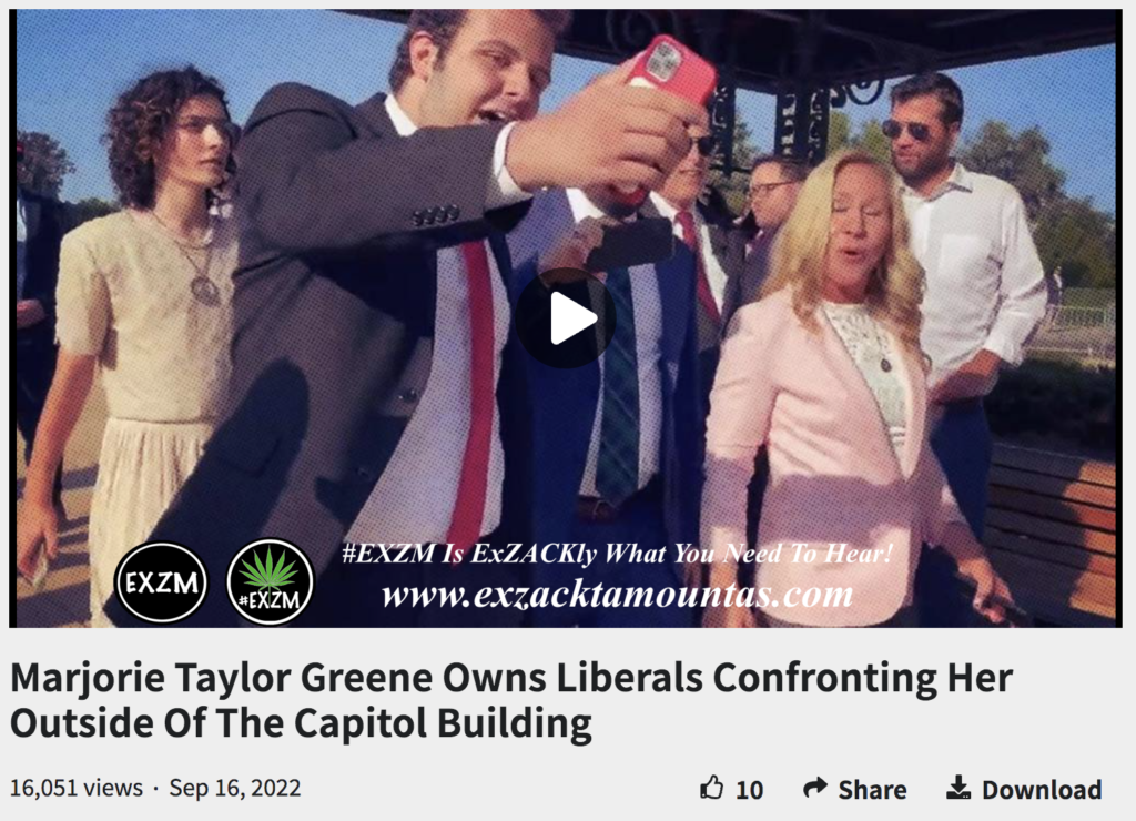 Marjorie Taylor Greene Owns Liberals Confronting Her Outside The Capitol Building Alex Jones Infowars EXZM exZACKtaMOUNTas Zack Mount September 16th 2022