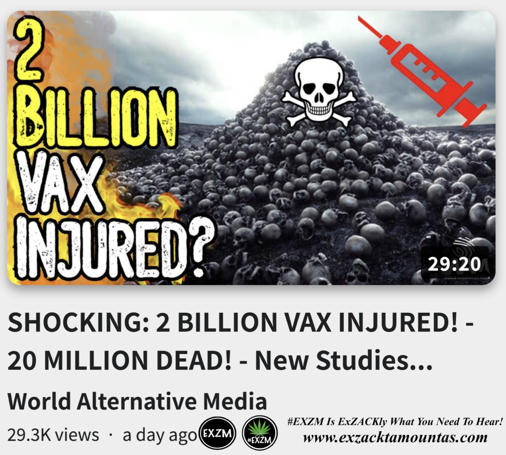 SHOCKING 2 BILLION VAX INJURED 20 MILLION DEAD New Studies Confirm Alex Jones Infowars EXZM exZACKtaMOUNTas Zack Mount September 30th 2022