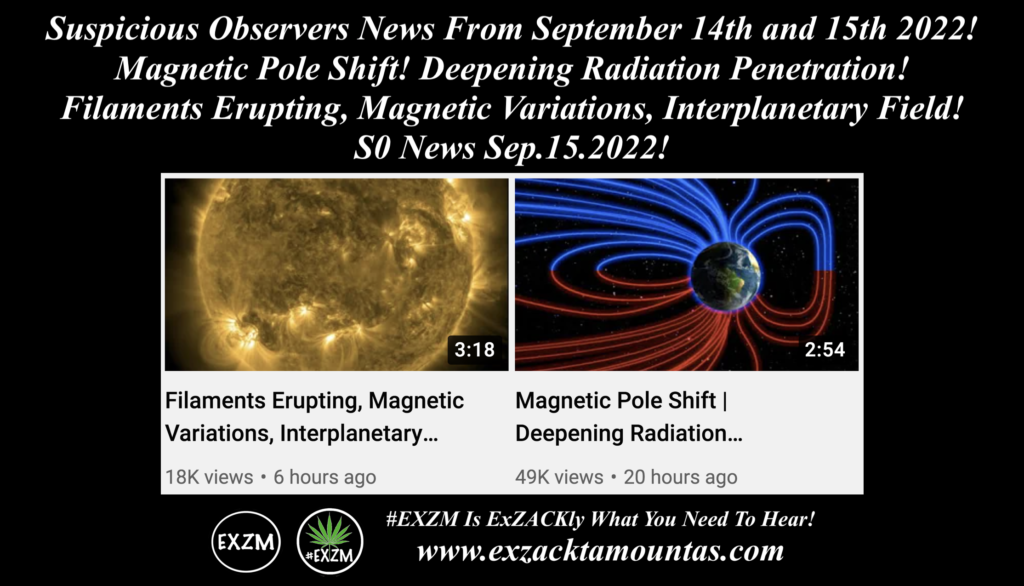 Suspicious Observers News September 14th 15th 2022 Magnetic Pole Shift The Great Reset Alex Jones Infowars EXZM exZACKtaMOUNTas Zack Mount September 15th 2022