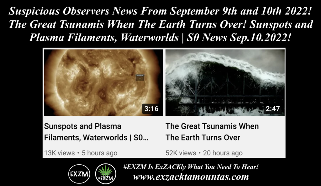 Suspicious Observers News September 9th 10th 2022 Magnetic Pole Shift The Great Reset Alex Jones Infowars EXZM exZACKtaMOUNTas Zack Mount September 10th 2022