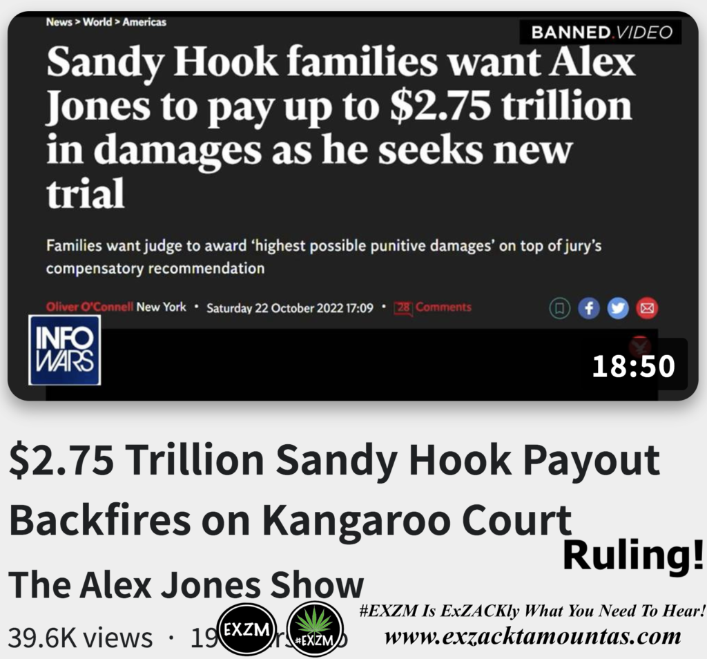 2 75 Trillion Sandy Hook Payout Backfires on Kangaroo Court Ruling Alex Jones Infowars The Great Reset EXZM exZACKtaMOUNTas Zack Mount October 31st 2022