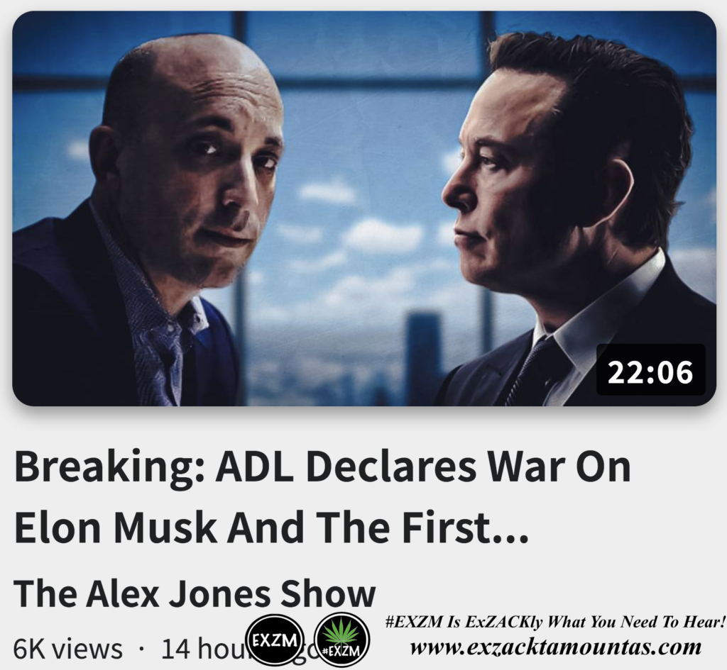 ADL Declares War On Elon Musk The First Amendment Releases List Of Enemies Alex Jones Infowars The Great Reset EXZM exZACKtaMOUNTas Zack Mount October 30th 2022