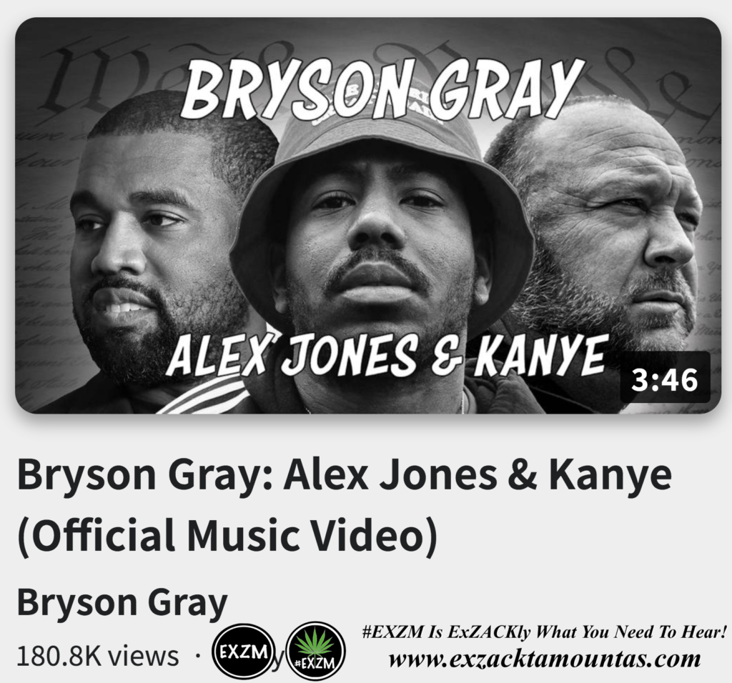 Bryson Gray Alex Jones And Kanye Official Music Video Alex Jones Infowars The Great Reset Book EXZM exZACKtaMOUNTas Zack Mount October 20th 2022