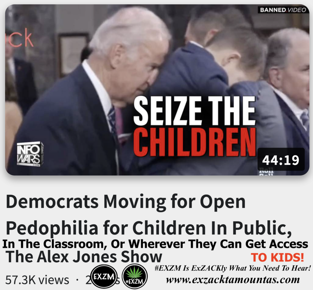 Democrats Moving for Open Pedophilia for Children In Public Classroom Wherever Get Access To Minors Alex Jones Infowars The Great Reset Book EXZM exZACKtaMOUNTas Zack Mount October 24th 2022