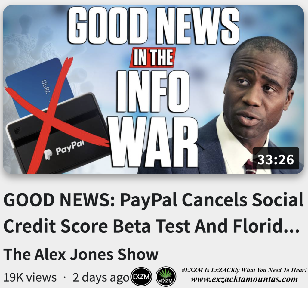 GOOD NEWS PayPal Cancels Social Credit Score Florida Surgeon General Covid Death Shots Alex Jones Infowars exZACKtaMOUNTas Zack Mount October 9th 2022