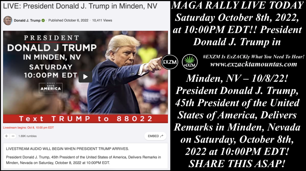 MAGA RALLY LIVE 45th President Donald J Trump Minden Nevada Alex Jones Infowars The Great Reset EXZM exZACKtaMOUNTas Zack Mount October 8th 2022