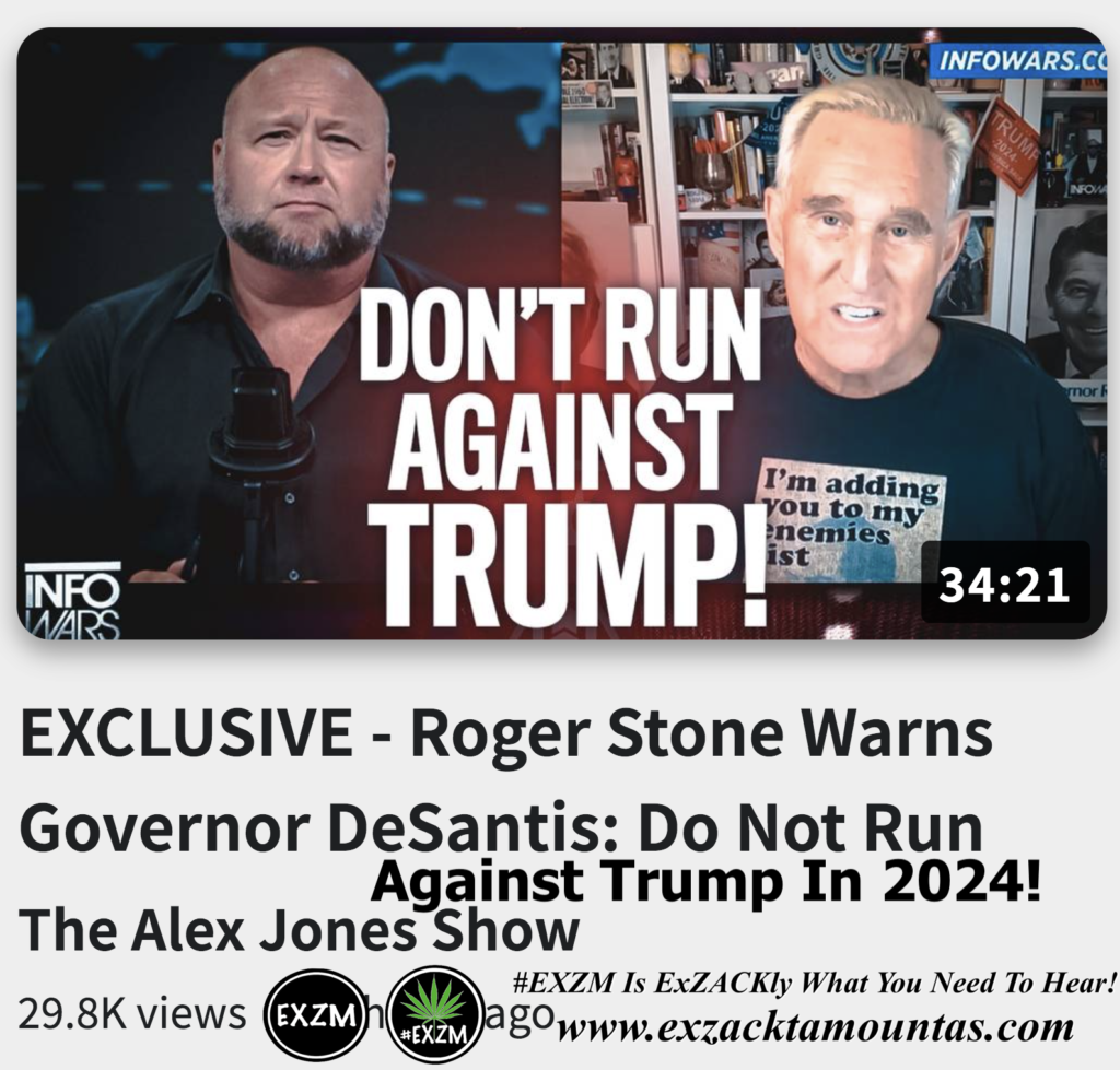 Roger Stone Warns Governor DeSantis Do Not Run Against Trump In 2024 Alex Jones Infowars The Great Reset EXZM exZACKtaMOUNTas Zack Mount October 30th 2022