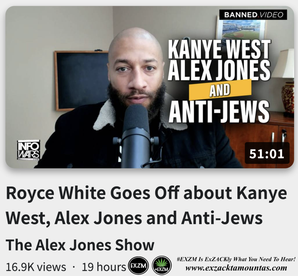 Royce White Goes Off about Kanye West Alex Jones AntiJews Infowars The Great Reset Book EXZM exZACKtaMOUNTas Zack Mount October 18th 2022
