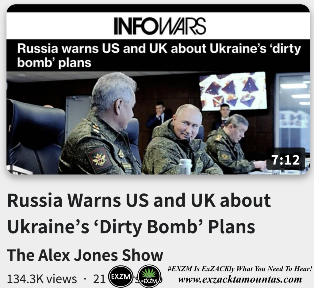 Russia Warns US and UK about Ukraine’s Dirty Bomb Plans Alex Jones Infowars The Great Reset Book EXZM exZACKtaMOUNTas Zack Mount October 25th 2022