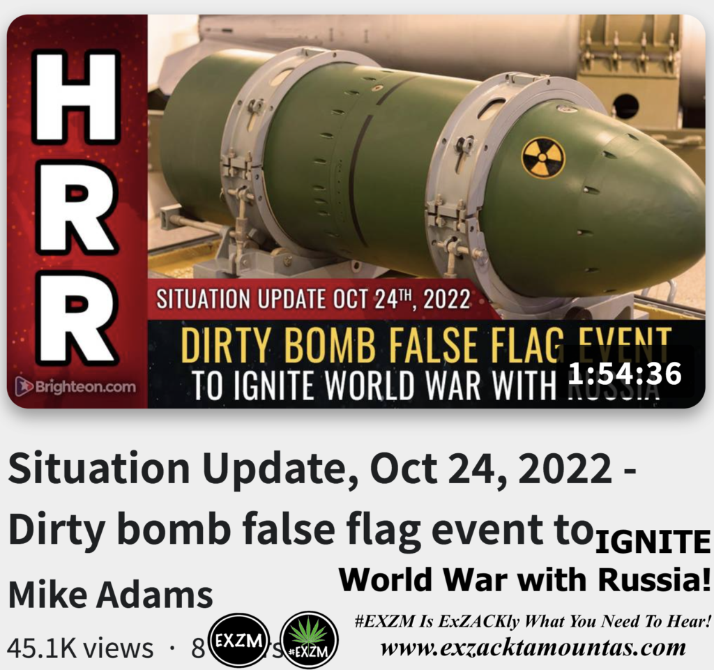 Situation Update Dirty bomb false flag event to IGNITE World War with Russia Alex Jones Infowars The Great Reset Book EXZM exZACKtaMOUNTas Zack Mount October 24th 2022