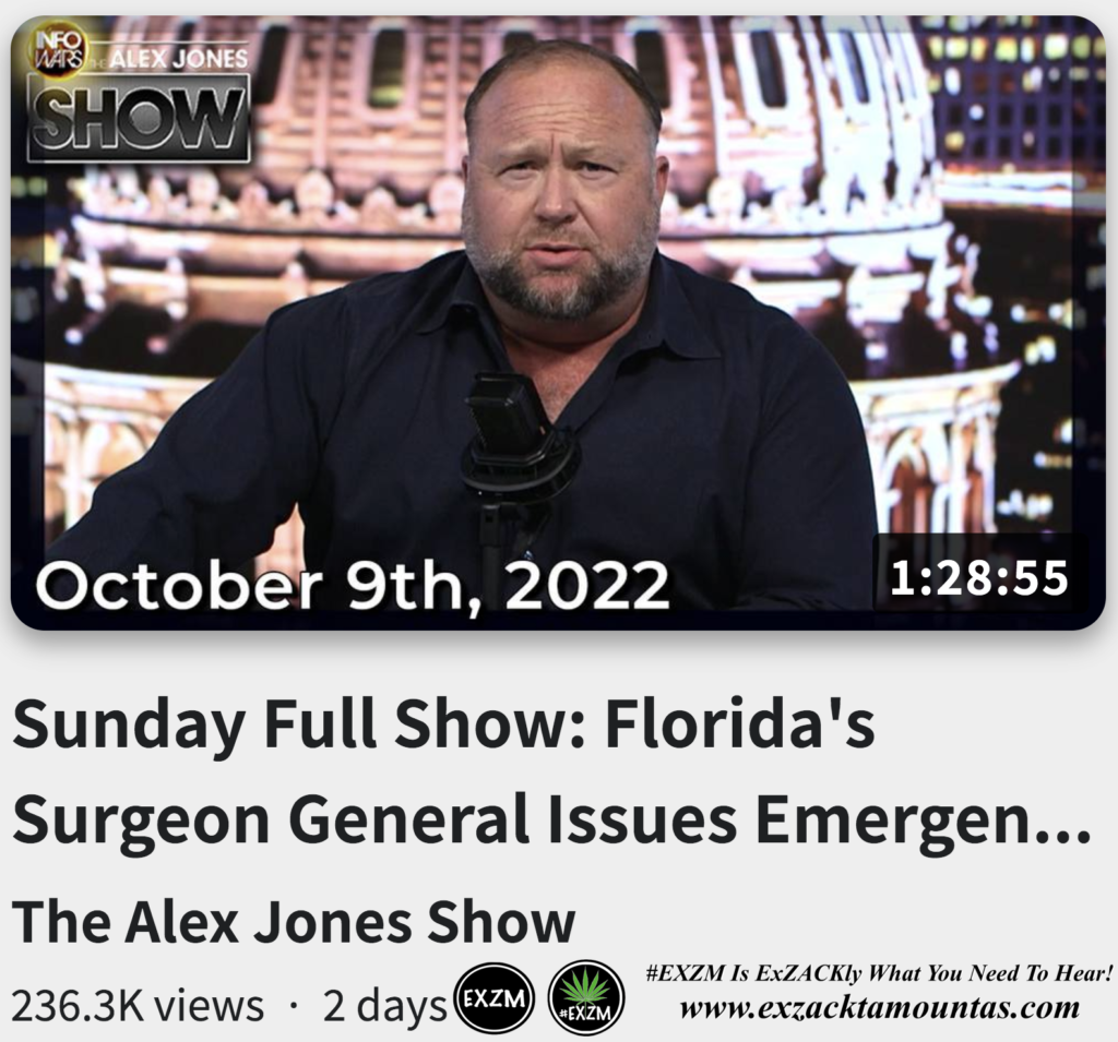 Sunday Full Show Floridas Surgeon General Emergency Warning Covid Shots Causing Mass Death exZACKtaMOUNTas October 9th 2022