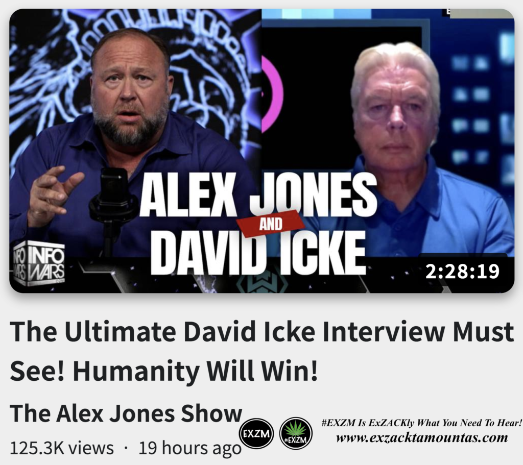 The Ultimate David Icke Interview Must See Humanity Will Win Alex Jones Infowars EXZM exZACKtaMOUNTas Zack Mount October 1st 2022