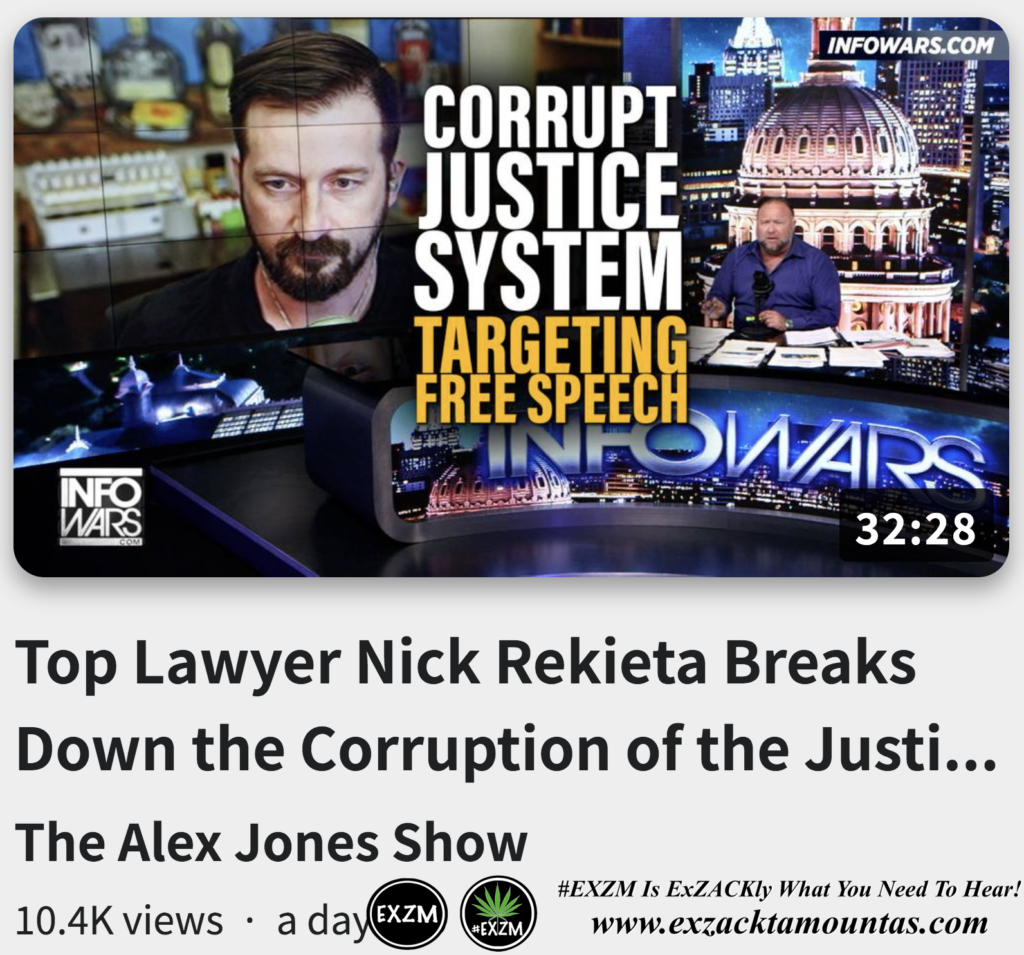 Top Lawyer Nick Rekieta Corruption Justice System Targeting Free Speech Alex Jones Infowars EXZM exZACKtaMOUNTas Zack Mount October 10th 2022