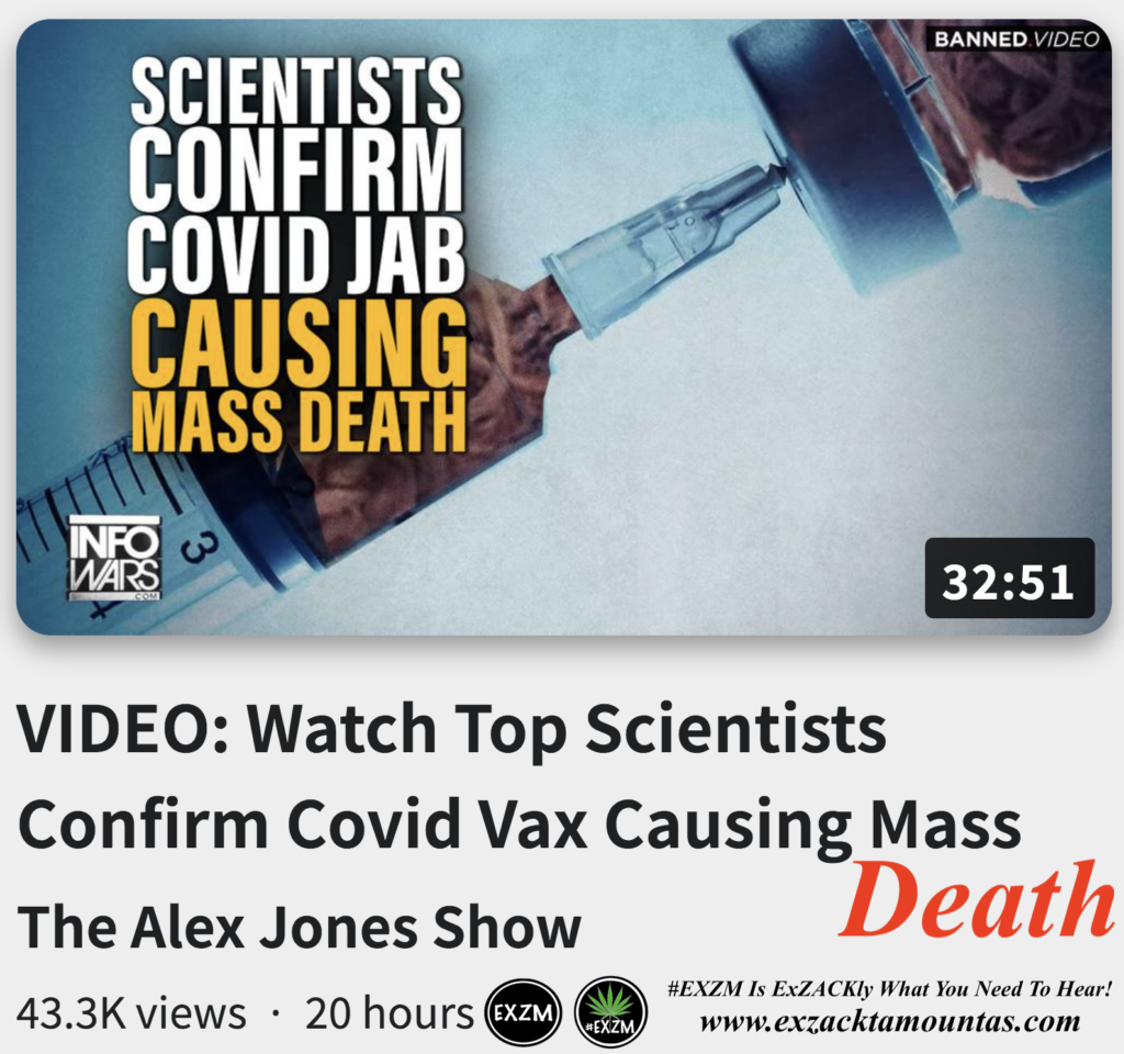 VIDEO Watch Top Scientists Confirm Covid Vax Causing Mass Death Alex Jones Infowars EXZM exZACKtaMOUNTas Zack Mount October 12th 2022