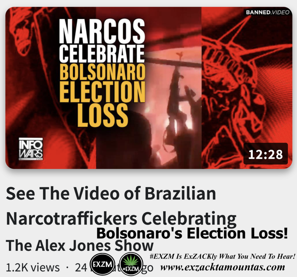 Video of Brazilian Narcotraffickers Celebrating Bolsonaro s Election Loss Alex Jones Infowars The Great Reset EXZM exZACKtaMOUNTas Zack Mount October 31st 2022