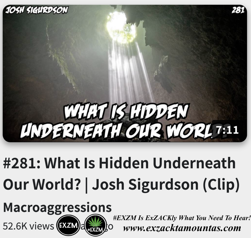 281 What Is Hidden Underneath Our World Josh Sigurdson Clip Alex Jones Infowars The Great Reset EXZM exZACKtaMOUNTas Zack Mount November 12th 2022