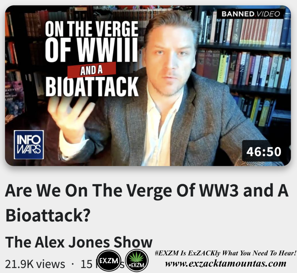 Are We On The Verge Of WW3 and A Bioattack Alex Jones Infowars The Great Reset EXZM exZACKtaMOUNTas Zack Mount November 4th 2022