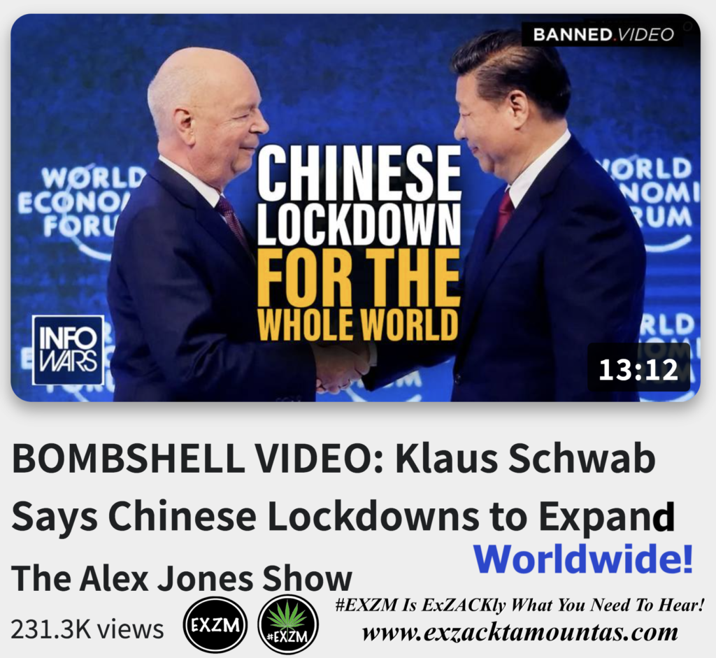 BOMBSHELL VIDEO Klaus Schwab Says Chinese Lockdowns to Expand Worldwide Alex Jones Infowars The Great Reset EXZM exZACKtaMOUNTas Zack Mount November 28th 2022