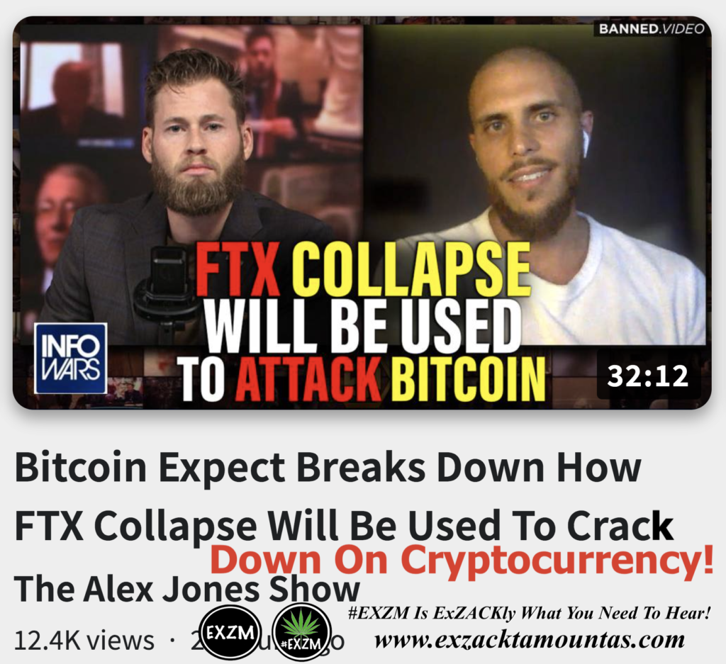 Bitcoin Expect Breaks Down How FTX Collapse Will Be Used To Crack Down On Cryptocurrency Alex Jones Infowars The Great Reset EXZM exZACKtaMOUNTas Zack Mount November 21st 2022