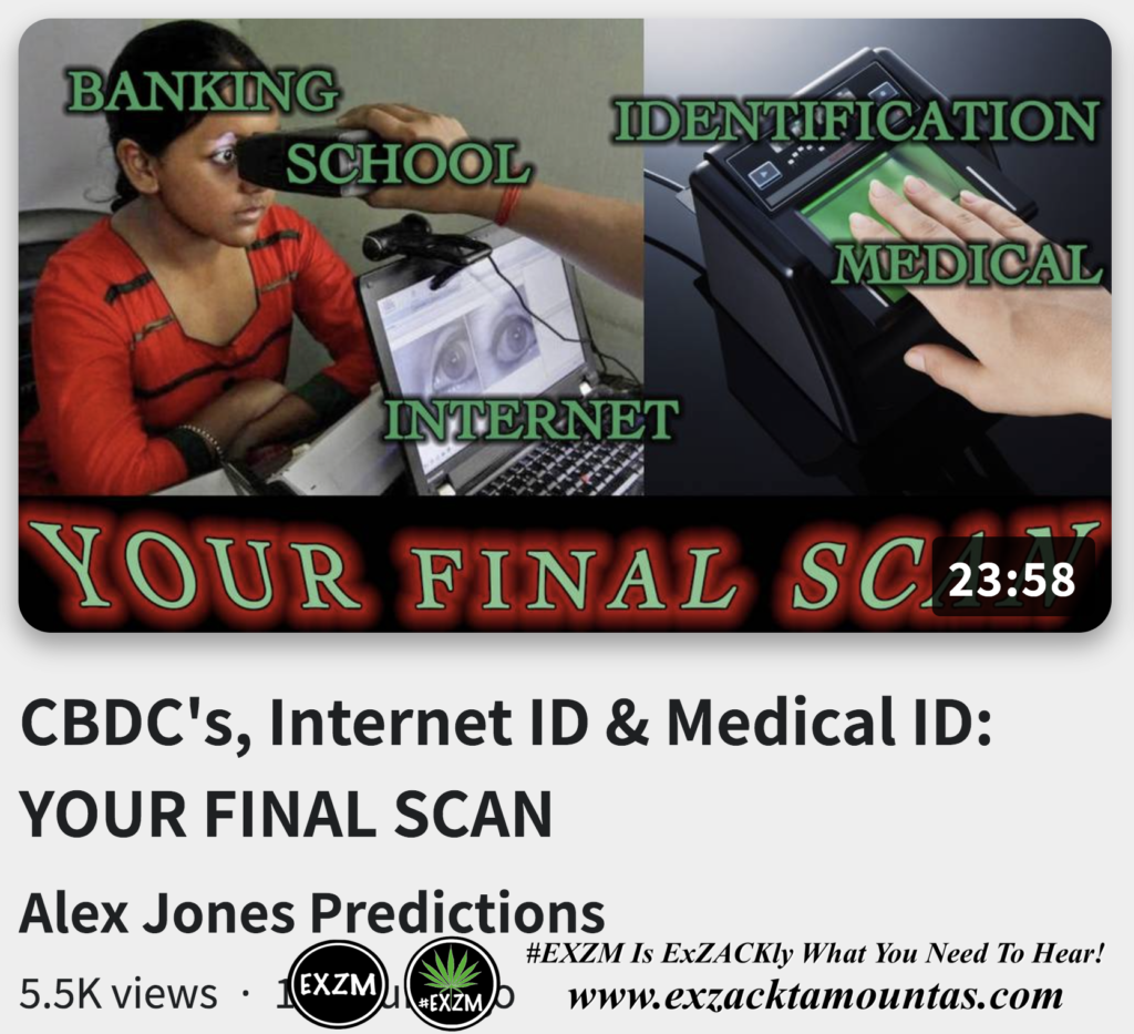 CBDCs Internet ID Medical ID YOUR FINAL SCAN Alex Jones Infowars The Great Reset EXZM exZACKtaMOUNTas Zack Mount November 21st 2022