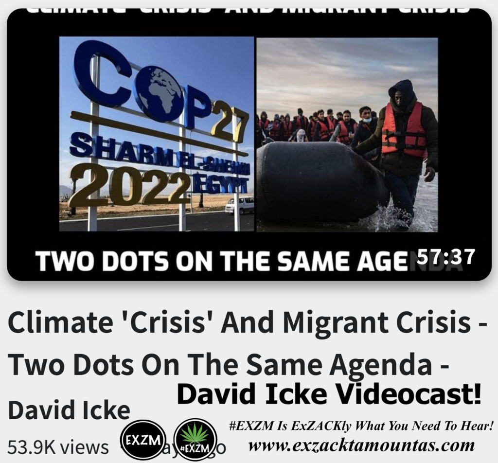 Climate Crisis Migrant Crisis Two Dots On The Same Agenda David Icke Alex Jones Infowars The Great Reset EXZM exZACKtaMOUNTas Zack Mount November 10th 2022